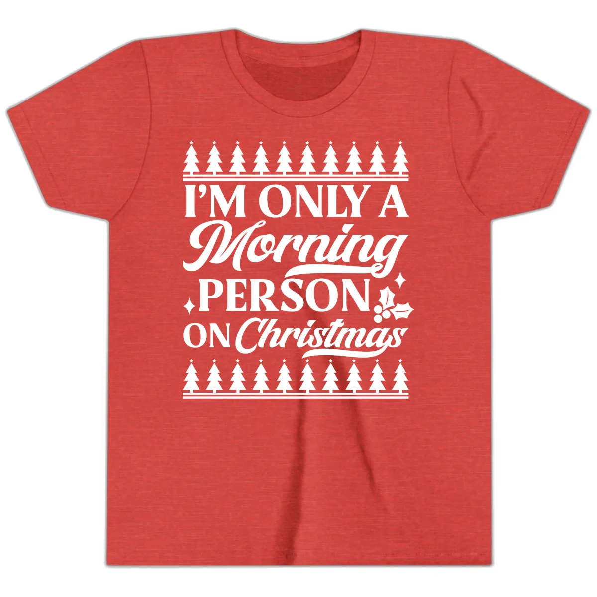 I'm Only A Morning Person On Christmas Youth T-Shirt in Heather Red